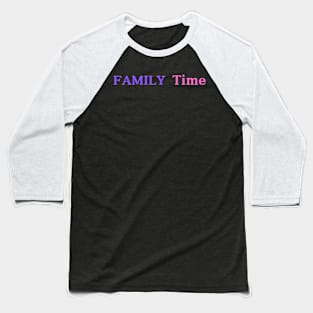 Family t-shirt Baseball T-Shirt